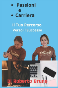Passioni e Carriera