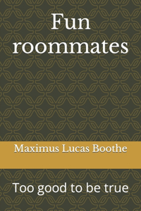 Fun roommates