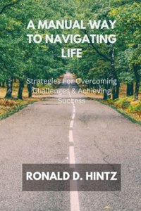 A Manual Way To Navigating Life