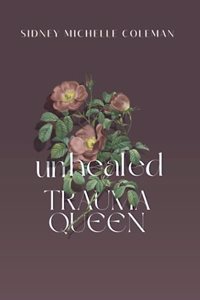 Unhealed Trauma Queen
