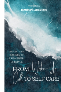From Wake-Up Call to Self Care