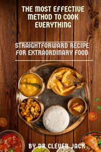 most effective methods to cook everything