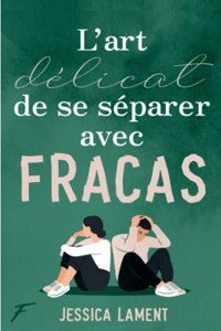 L'Art délicat de se séparer avec fracas