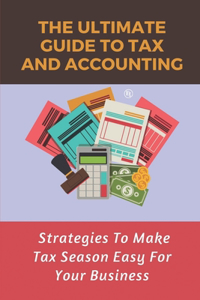 Ultimate Guide To Tax And Accounting