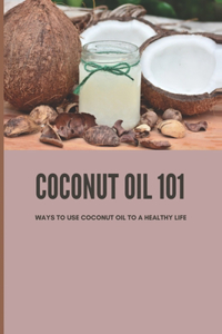 Coconut Oil 101