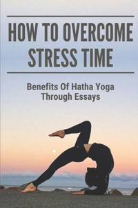 How To Overcome Stress Time