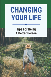 Changing Your Life