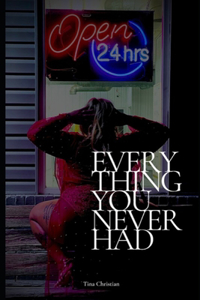 Everything You Never Had