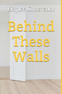 Behind These Walls