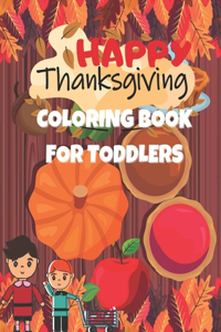 Happy Thanksgiving Coloring Books For TODDLERS