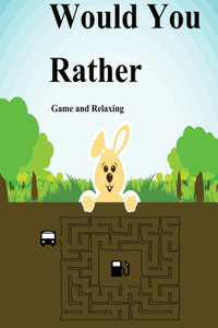 Would You Rather Game and Relaxing