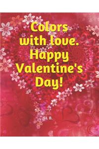 Colors with love. Happy Valentine's Day!
