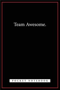 Behind Every Great Boss is a Great Team.