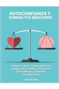 Autoconfianza y Domina Tus Emociones