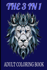 The 3 in 1 Adult Coloring Book