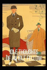 Idle Thoughts of an Idle Fellow Illustrated