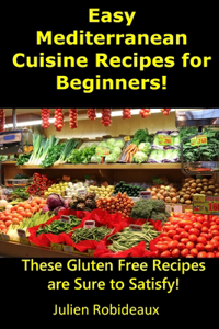 Easy Mediterranean Cuisine Recipes for Beginners!