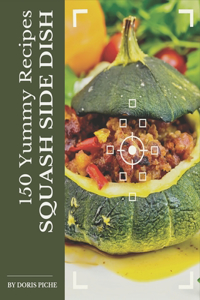 150 Yummy Squash Side Dish Recipes