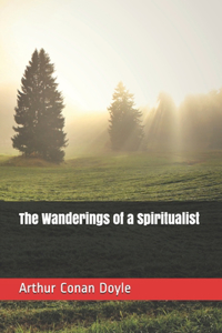 The Wanderings of a Spiritualist
