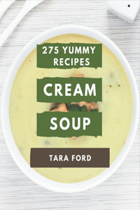 275 Yummy Cream Soup Recipes