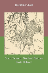Grace Harlowe's Overland Riders at Circle O Ranch
