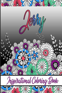 Jerry Inspirational Coloring Book: An adult Coloring Book with Adorable Doodles, and Positive Affirmations for Relaxaiton. 30 designs, 64 pages, matte cover, size 6 x9 inch,