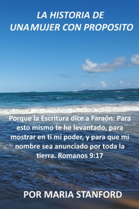 La Historia de Una Mujer Con Proposito