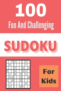 100 Fun And Challenging Sudoku For Kids