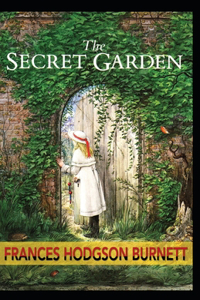 The Secret Garden by Frances Hodgson Burnett Illustrated