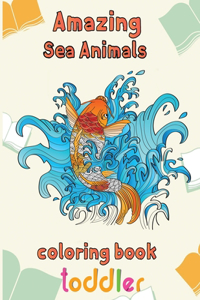 Amazing Sea Animals Coloring Book Toddler