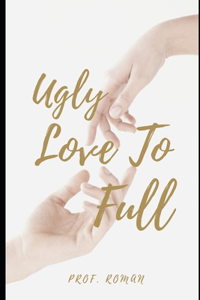 Ugly Love To Full