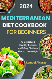 Mediterranean Diet Cookbook for Beginners 2024