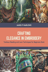 Crafting Elegance in Embroidery