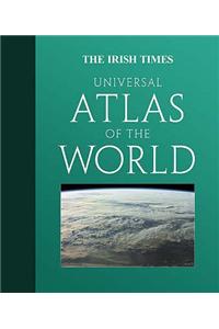 The Irish Times Universal Atlas of the World [Cartographic Material]