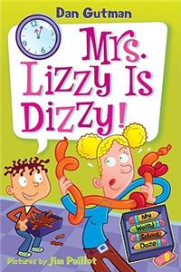 My Weird School Daze #9: Mrs. Lizzy Is Dizzy!