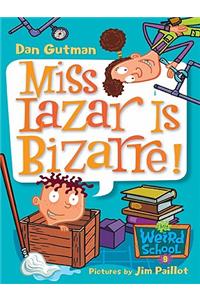 My Weird School #9: Miss Lazar Is Bizarre!