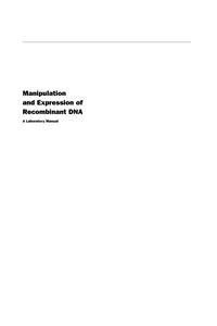 Manipulation And Expression Of Recombinant Dna:A Laboratory Manual, Ed.2