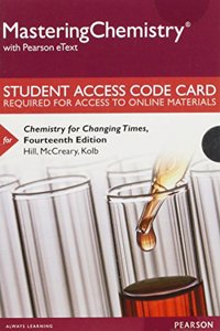 Mastering Chemistry with Pearson Etext -- Standalone Access Card -- For Chemistry for Changing Times: With Pearson eText