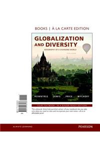 Globalization and Diversity: Geography of a Changing World, Books a la Carte Edition