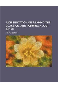 A Dissertation on Reading the Classics, and Forming a Just Style