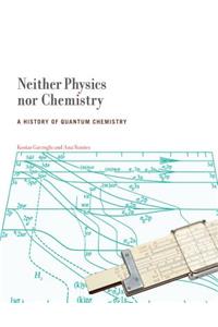 Neither Physics Nor Chemistry