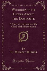 Woodcraft, or Hawks about the Dovecote