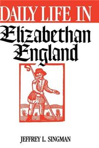 Daily Life in Elizabethan England