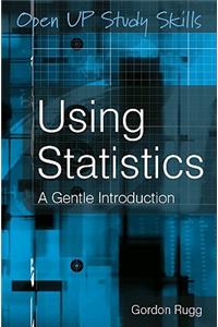 Using Statistics: A Gentle Introduction