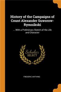 History of the Campaigns of Count Alexander Suworow-Rymnikski