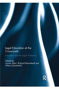 Legal Education at the Crossroads