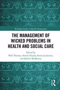 The Management of Wicked Problems in Health and Social Care