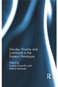 Gender, Poverty and Livelihood in the Eastern Himalayas