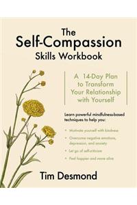 Self-Compassion Skills Workbook: A 14-Day Plan to Transform Your Relationship with Yourself