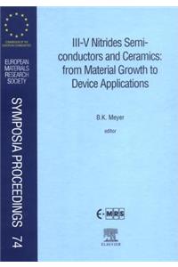 III-V Nitrides Semiconductors and Ceramics: From Material Growth to Device Applications